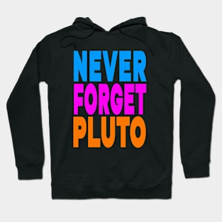 Never forget Pluto Hoodie